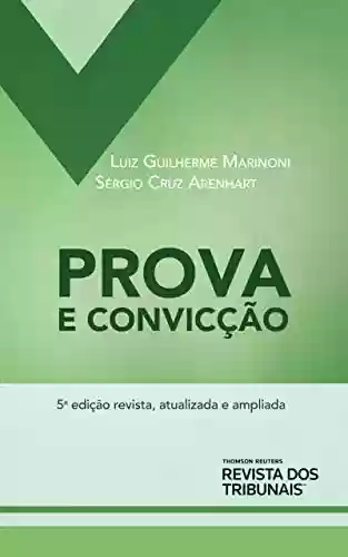 Prova e convicção: de acordo com o CPC de 2015 - Luiz Guilherme Marinoni