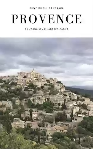 Livro Baixar: Provence: Dicas do Sul da França