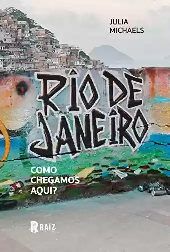 Livro Baixar: Rio de Janeiro: como chegamos aqui?
