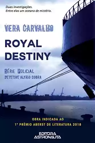 Livro Baixar: Royal Destiny: Série Policial Detetive Alyrio Cobra