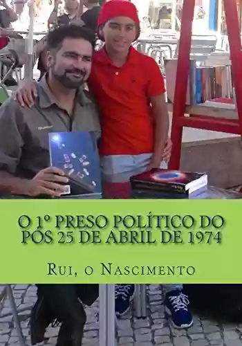 Livro Baixar: Rui, O Nascimento: O 1º Preso Político do Pós 25 de Abril de 1974 (Colecao Forças Politicas Livro 3)