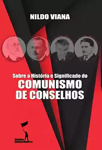 Livro Baixar: Sobre a História e Significado do Comunismo de Conselhos