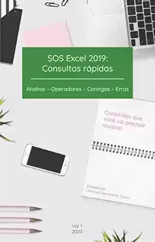 Livro Baixar: SOS Excel 2019: Consultas Rápidas: Atalhos Operadores Coringas Erros