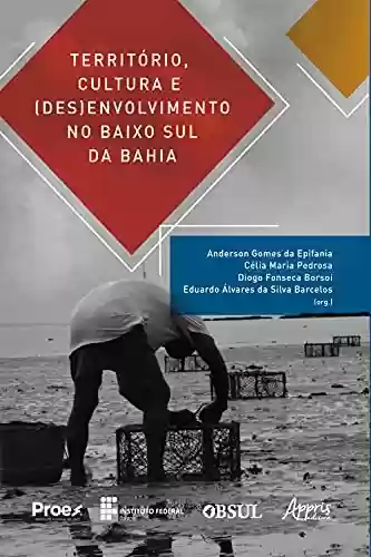 Livro Baixar: Território, Cultura e (Des)envolvimento no Baixo Sul da Bahia
