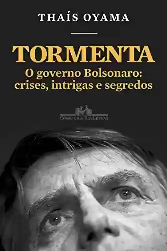 Livro Baixar: Tormenta: O governo Bolsonaro: crises, intrigas e segredos