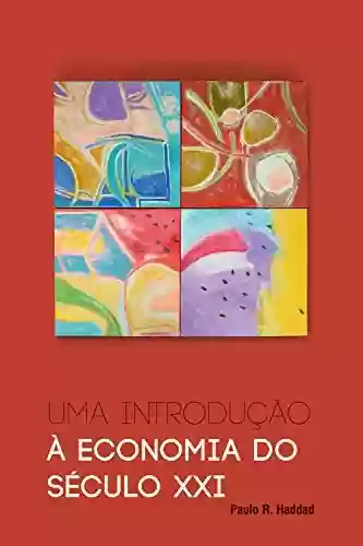 Livro Baixar: Uma introdução à economia do século XXI