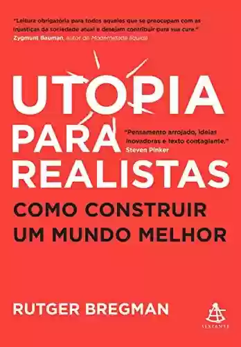 Livro Baixar: Utopia para realistas