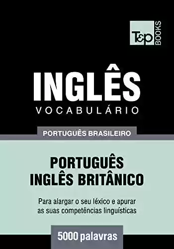 Livro Baixar: Vocabulário Português Brasileiro-Inglês Britânico – 5000 palavras (Brazilian Portuguese Collection Livro 114)
