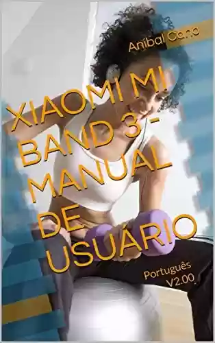 Livro Baixar: XIAOMI MI BAND 3 – MANUAL DE USUÁRIO: Português – V2.00