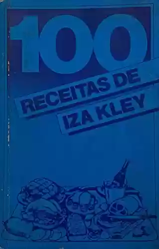 Livro Baixar: 100 Receitas de Iza Kley