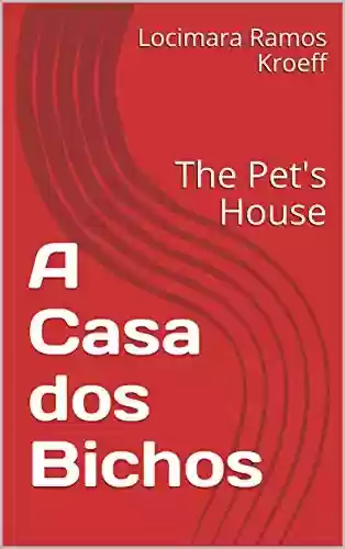 Livro Baixar: A Casa dos Bichos: The Pet’s House