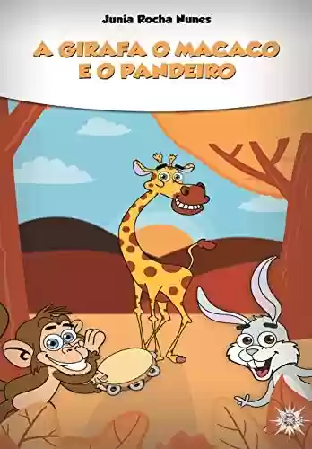 Livro Baixar: A girafa, o macaco e o pandeiro