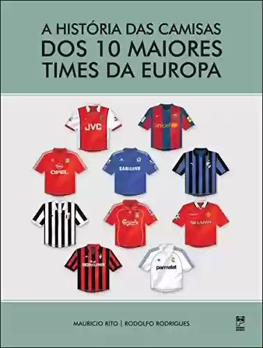 Livro Baixar: A história das camisas dos 10 maiores times da Europa