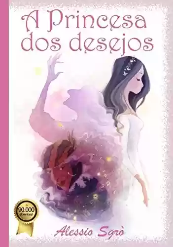 A Princesa dos desejos - Alessio Sgrò
