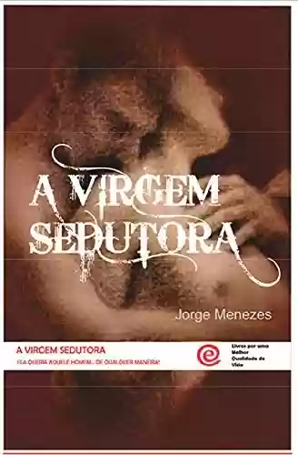 A Virgem Sedutora: Virgem Sedutora - Jorge Menezes