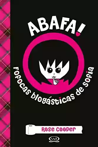 Livro Baixar: Abafa!: Fofocas blogásticas de Sofia