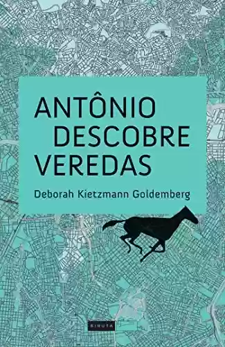 Antônio descobre Veredas - Deborah Kietzmann Goldemberg