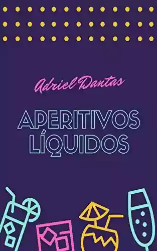 Aperitivos Líquidos - Adriel Dantas