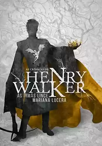 Livro Baixar: As Crônicas de Henry Walker: Livro um – As irmãs Lince