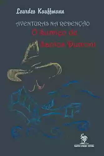 Livro Baixar: AVENTURAS NA REDENÇÃO: o Sumiço de Santos Dumont