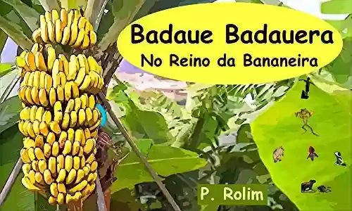 Livro Baixar: Badaue Badauera No Reino da Bananeira