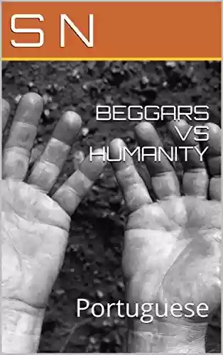 Livro Baixar: BEGGARS VS HUMANITY: Portuguese