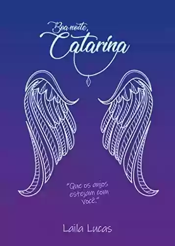Livro Baixar: Boa noite, Catarina: Que os anjos estejam com você