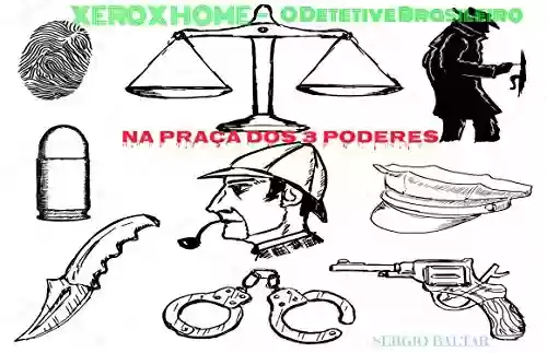 Livro Baixar: BOLSONARO & Xerox Home – O Detetive Brasileiro – Na Praça dos 3 Poderes