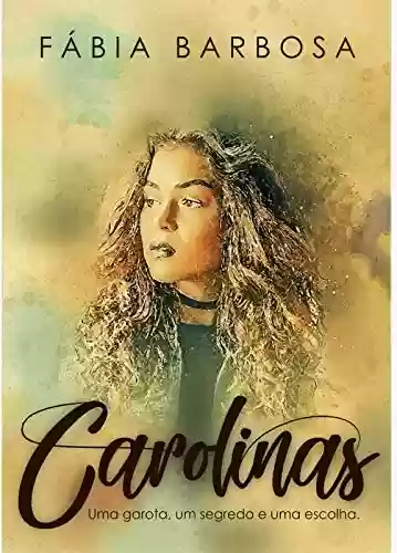 Livro Baixar: Carolinas: Uma garota, um segredo e uma escolha
