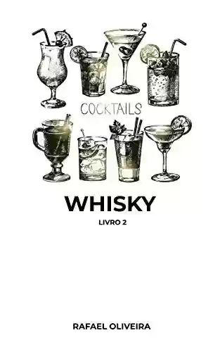Livro Baixar: Cocktails Whisky (Cocktails em casa Livro 2)