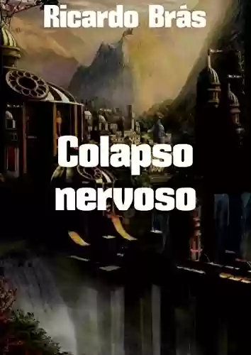 Colapso nervoso - Ricardo Brás