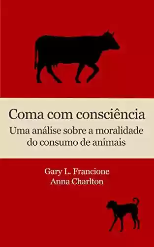 Livro Baixar: Coma com consciência: Uma análise sobre a moralidade do consumo de animais