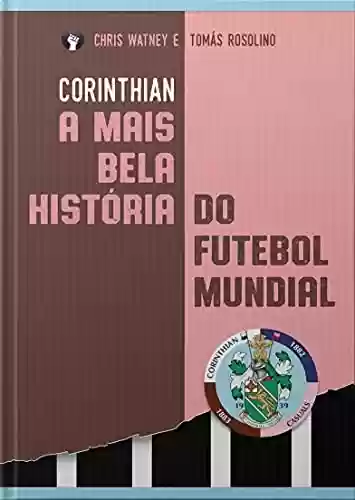 Livro Baixar: Corinthian: A história do Sport Club Corinthians Paulista começa antes de 1910