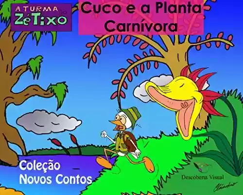 Cuco e a Planta Carnívora: Coleção Novos Contos - Claudio Carvalho
