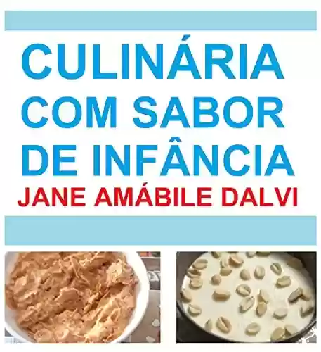 CULINÁRIA COM SABOR DE INFÂNCIA - JANE AMÁBILE DALVI