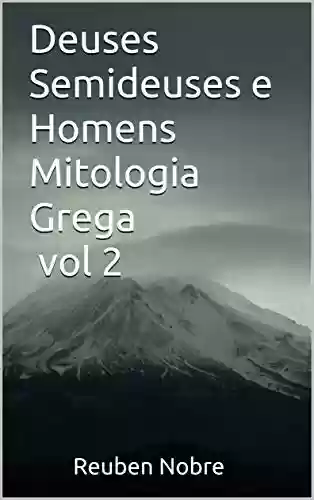 Livro Baixar: Deuses Semideuses e Homens Mitologia Grega vol 2