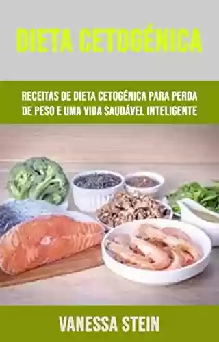 Livro Baixar: Dieta Cetogénica: Receitas De Dieta Cetogénica Para Perda De Peso E Uma Vida Saudável Inteligente