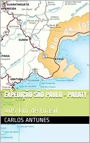 Expedição São Paulo – Paraty: 405 km de Brasil - Carlos Antunes