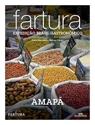 Livro Baixar: Fartura: Expedição Amapá (Expedição Brasil Gastronômico Livro 16)