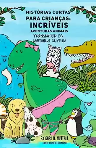 Livro Baixar: Histórias Curtas Para Crianças: Incríveis Aventuras Animais (Historias Cortas Para Niños: Aventuras Asombrosas de Animales Livro 1)