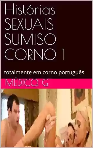 Livro Baixar: Histórias SEXUAIS SUMISO CORNO 1: totalmente em corno português (001)