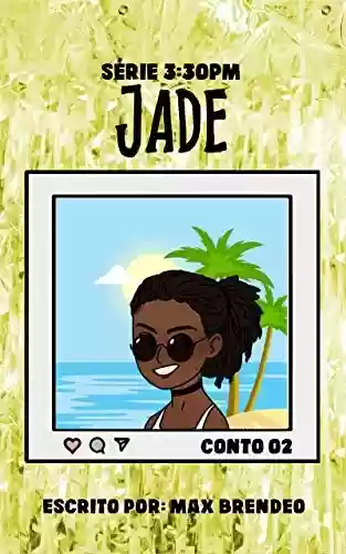 Livro Baixar: Jade: Conto 02 – Série “3:30PM”
