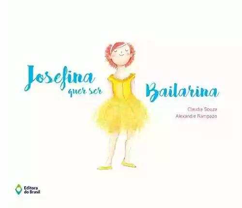 Livro Baixar: Josefina quer ser bailarina