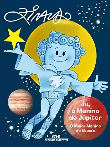 Livro Baixar: Ju, o menino de Júpiter: O maior menino do mundo (Os Meninos dos Planetas)