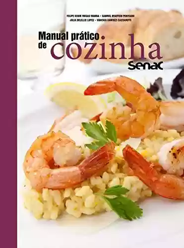 Manual prático de cozinha Senac - Felipe Soave Viegas Vianna