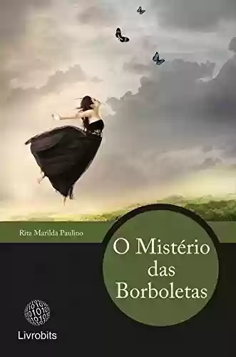 Mistério das borboletas, O - Rita Marilda Paulino