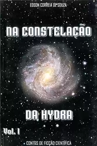 NA CONSTELAÇÁO DA HYDRA - EDSON CORREIA DE SOUZA