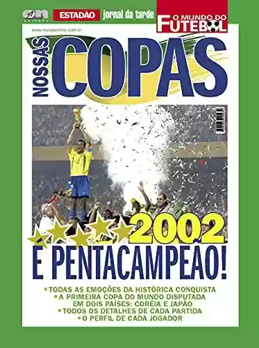 Livro Baixar: Nossas Copas O Mundo do Futebol: Copa 2002