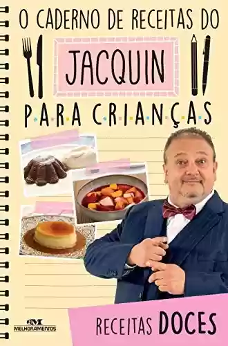 Livro Baixar: O caderno de receitas do Jacquin para crianças: Receitas doces