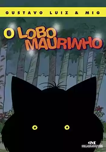 O Lobo Maurinho (Arte e Forma) - Gustavo Luiz